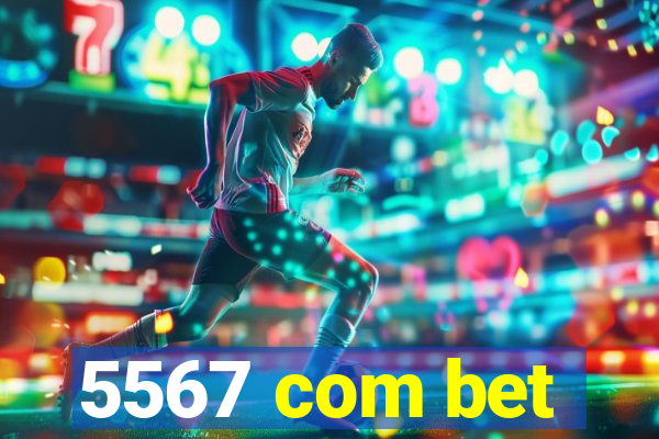 5567 com bet